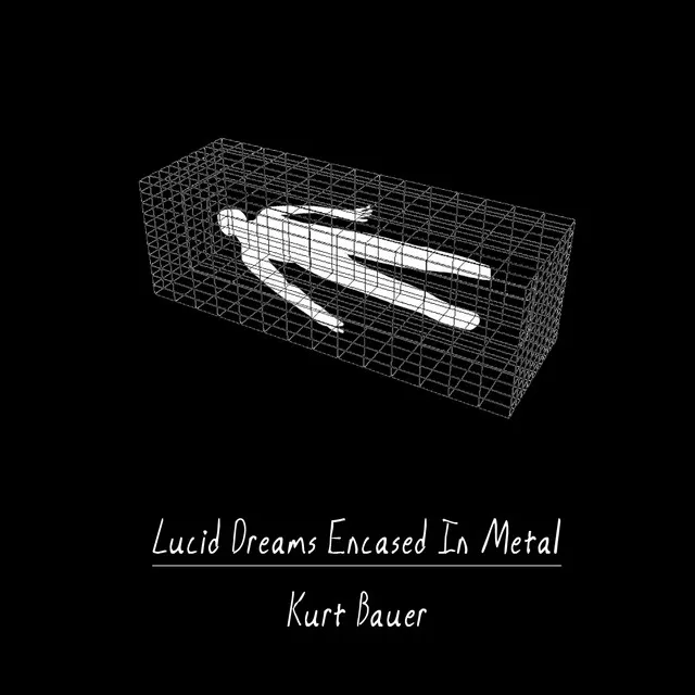 Lucid Dreams Encased in Metal