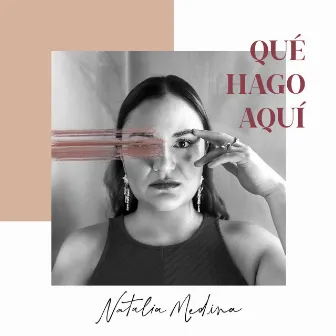 Qué Hago Aquí by Natalia Medina