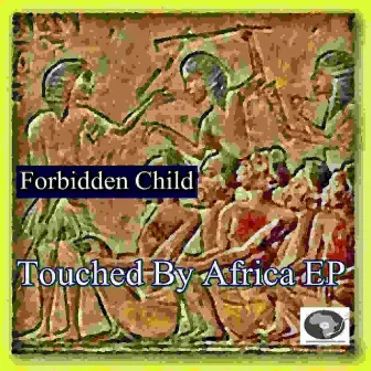 IsaQdeep Presents Touch By Africa EP by Forbidden Child