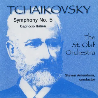 Tchaikovsky: Symphony No. 5, Op. 64, TH 29 & Capriccio italien, Op. 45, TH 47 (Live) by The St. Olaf Orchestra