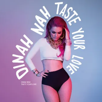 Taste Your Love by Dinah Nah