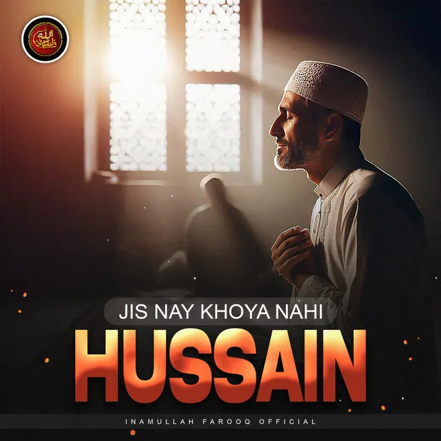 Jis Nay Khoya Nahi Hussain