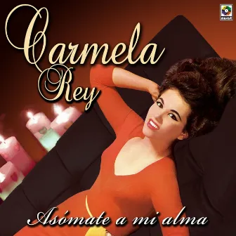 Asómate A Mi Alma by Carmela Rey