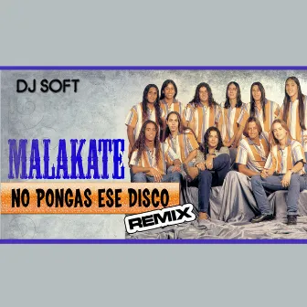 No Pongas Ese Disco (Remix) by Malakate