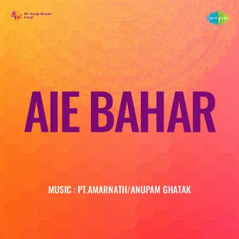 Aie Bahar (Original Motion Picture Soundtrack) by D. N. Madhok