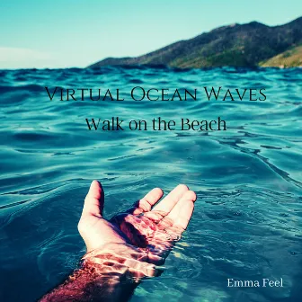 Virtual Ocean Waves: Walk on the Beach by Emma Feel