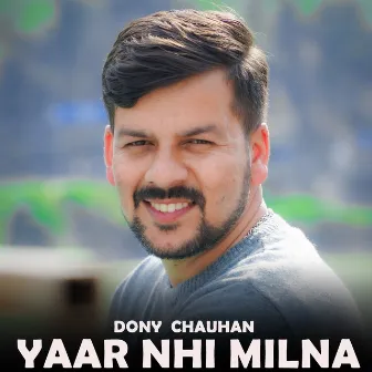 Yaar Nhi Milna by Dony Chauhan