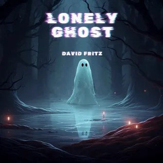 Lonely Ghost by David Fritz