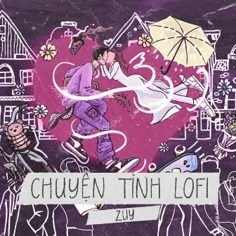 Chuyện Tình Lofi by Zuy