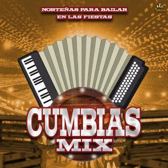 Cumbias Norteñas Para Bailar En Las Fiestas by Cumbias Mix