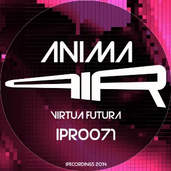 Anima by Virtua Futura