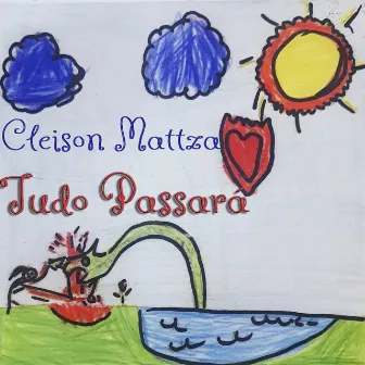 Tudo Passará by CLEISON MATTZA