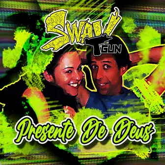 Presente de Deus by Swav Ent.