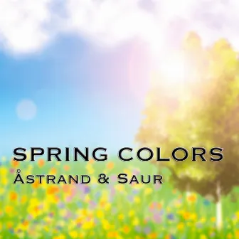 Spring Colors by Daniel Saur