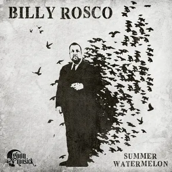 Summer Watermelon by Billy Rosco