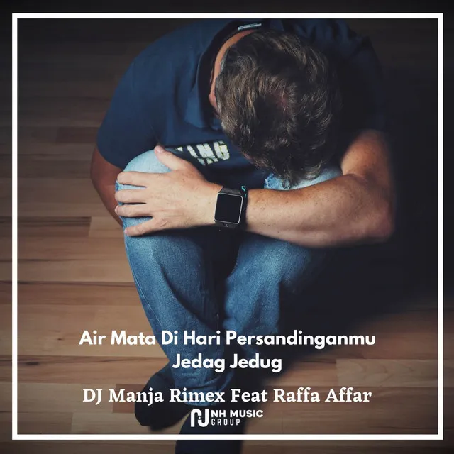 Air Mata Di Hari Persandinganmu Jedag Jedug