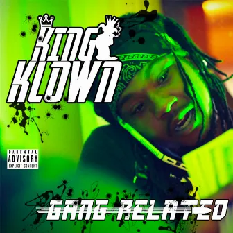 Gang Related by King Klown