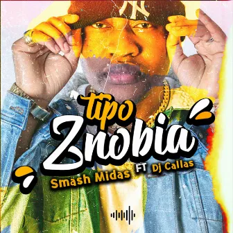 Tipo Znobia by Smash Midas