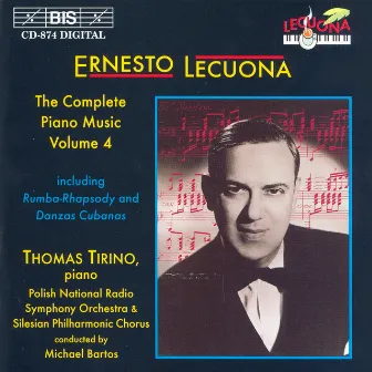 Lecuona: Complete Piano Music, Vol. 4 by Thomas Tirino