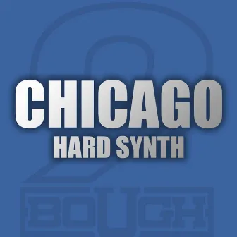 Chicago (Hard Synth) by 2Bough