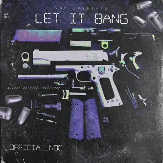 Let it Bang by Official_NOC