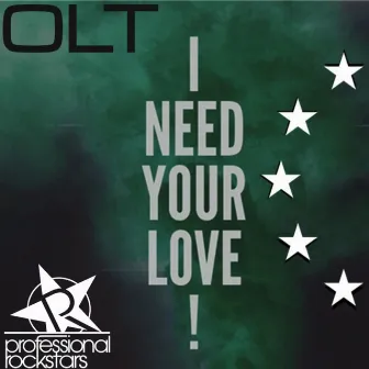 I Need Your Love by OLT