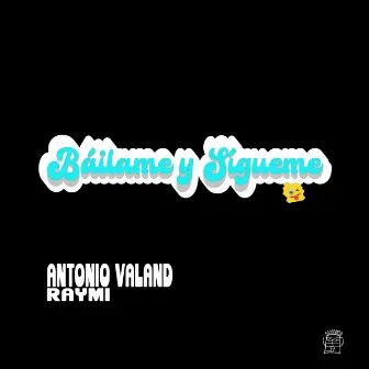 Báilame Y Sígueme by Antonio Valand