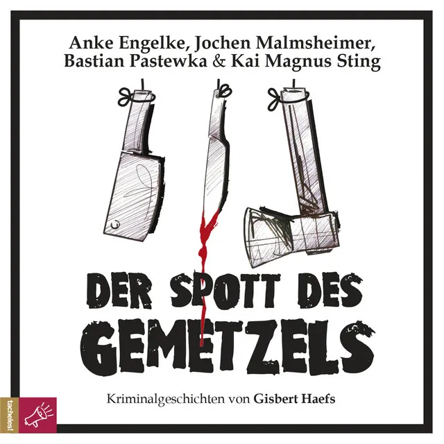 Der Spott des Gemetzels [Kriminalgeschichten von Gisbert Haefs (Szenische Lesung)]