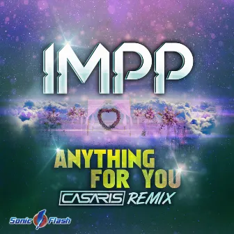 Anything for You (Casaris Remix) by Imprezive meets Pink Planet