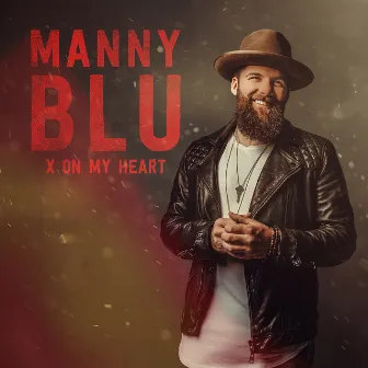 X on My Heart by Manny Blu