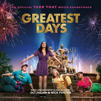 Greatest Days: The Official Take That Movie Soundtrack by The Cast Of Greatest Days