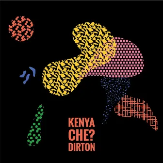 Kenya Che? by Dirton