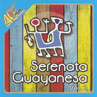 40 Años 40 Exitos de Serenata Guayanesa by Serenata Guayanesa