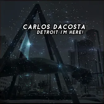 Detroit I'm Here by Carlos Dacosta