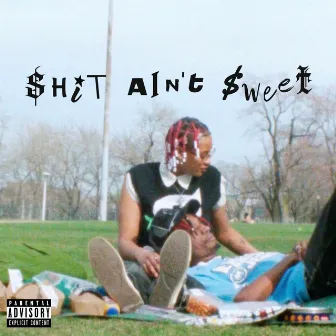 SHIT AIN'T SWEET by Izzy Rose