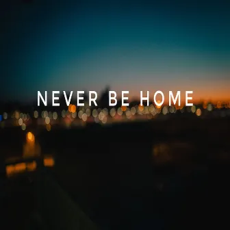 Never Be Home by PolXania