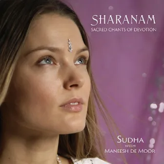 Sharanam (Sacred Chants of Devotion) by Maneesh de Moor