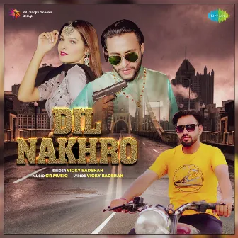 Dil Nakhro - Single by Vicky Badshah