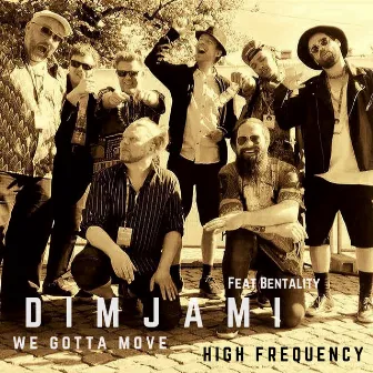 We Gotta Move / High Frequency by Dimjami