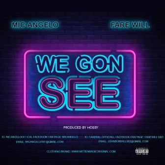 We Gon See by Mic Angelo