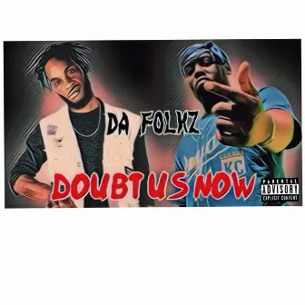 Doubt Us Now by Dubio Tha Don