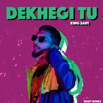 Dekhegi tu by SAIFI