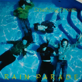 Crashing Dream (2024 remaster) by The Rain Parade