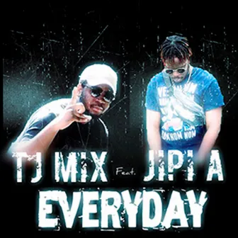 Everyday by Tj Mix