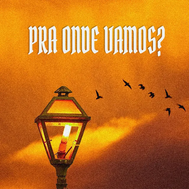 Pra Onde Vamos?