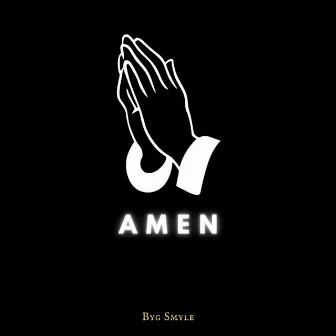 Amen by Byg Smyle