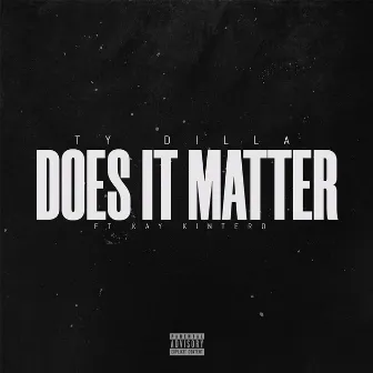 Does It Matter by Ty Dilla