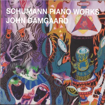 Schumann Piano Works by John Damgaard