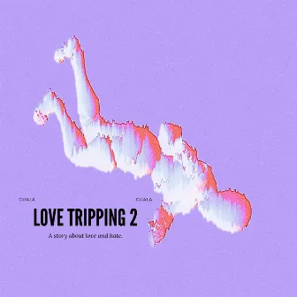 LOVE TRIPPING 2 by Guala