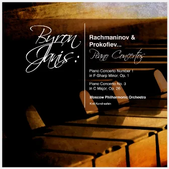 Byron Janis: Rachmaninov & Prokofiev... Piano Concertos by Moscow Philharmonic Orchestra